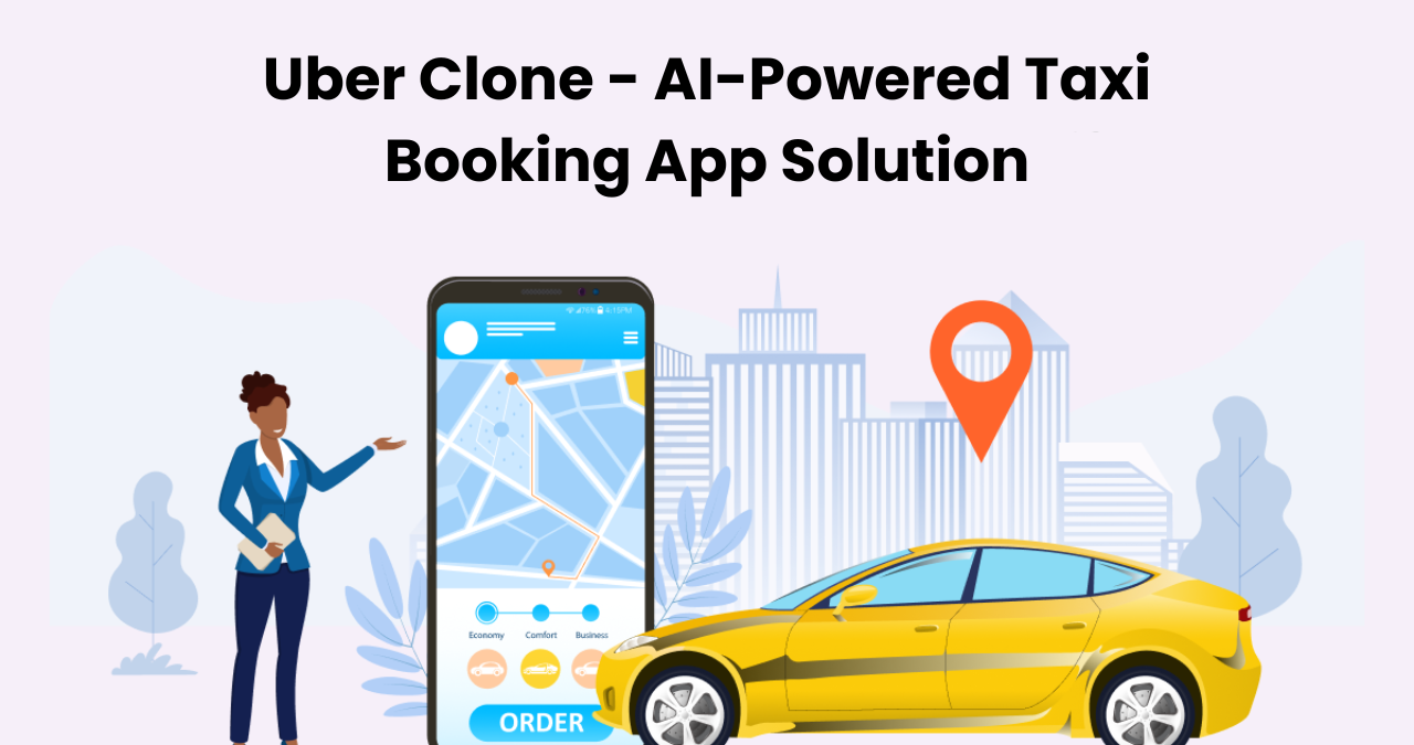 Uber Clone - AI-Powered Taxi Booking App Solution